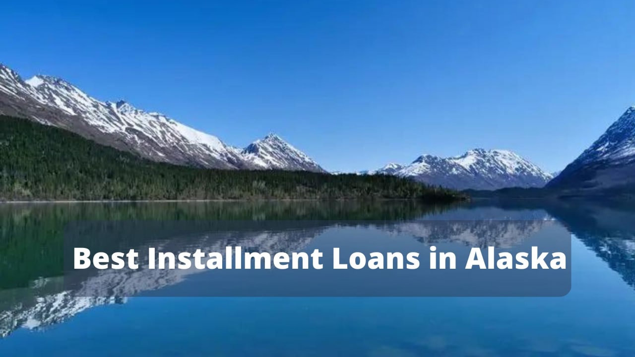Best Installment Loans in Alaska
